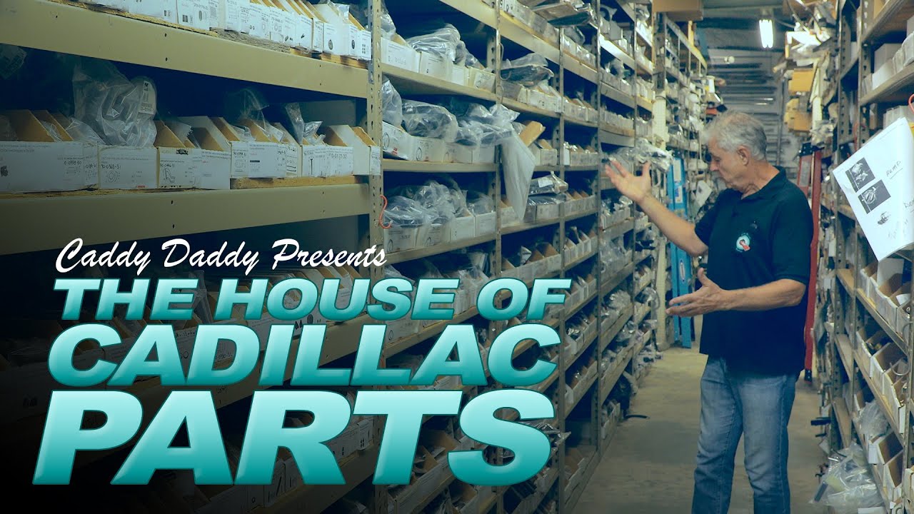 The House of Cadillac Parts at Caddy Daddy YouTube
