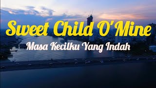 Sweet Child O' Mine (lirik terjemahan lagu Guns and Roses)