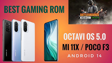Best Gaming Rom Mi 11X Poco F3 Android 14 Octavi OS 5.0 Full Review