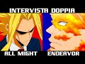INTERVISTA DOPPIA - ALL MIGHT E ENDEAVOR [MY HERO ACADEMIA]