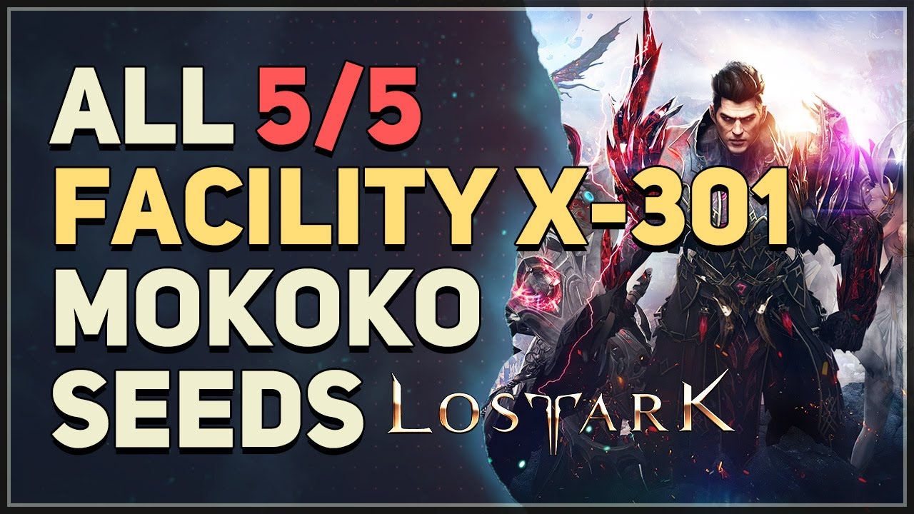 All 5 Facility X-301 Mokoko Seed Locations Lost Ark