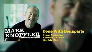 Mark Knopfler - Done With Bonaparte (Live, Shangri-La Tour 2005)