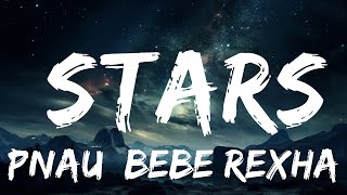 PNAU, Bebe Rexha & Ozuna - Stars (Lyrics)  |  30 Mins. Top Vibe music