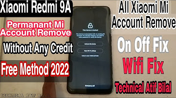 Xiaomi Redmi 9A,9C,9T Permanant Mi Account Remove Without Any Credit | Offline | New Method 2022 |