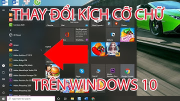 Cách chỉnh cỡ chữ trên màn hình win 10