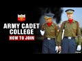 How to Join Army Cadet College | Indian Military Academy | Siachen Battalion | ACC Entry