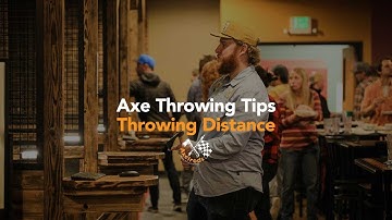 Axe Throwing Tips - Throwing Distance