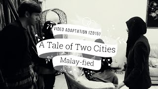 A Tale of Two Cities (Adaptation) Malay-fied [2015]