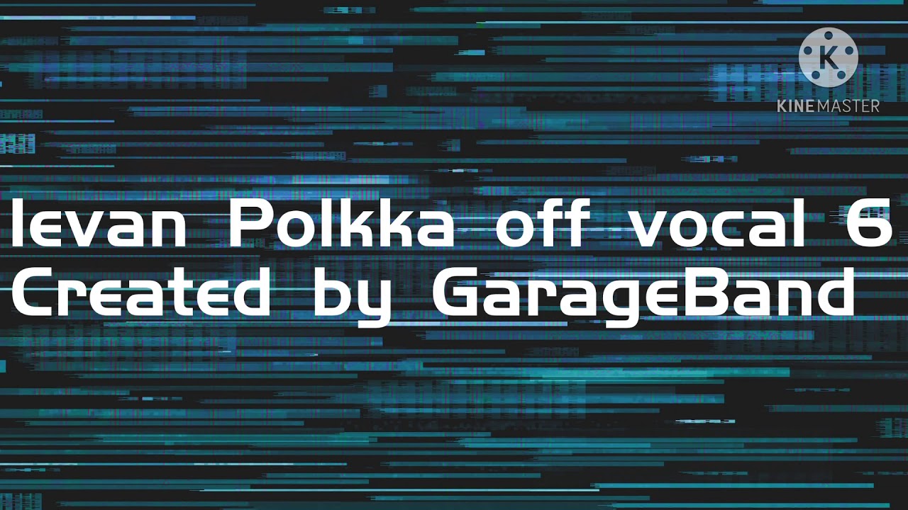 Ievan Polkka off vocal 6