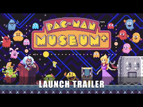 PAC-MAN MUSEUM+ - Launch Trailer