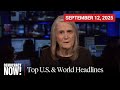 Top U.S. & World Headlines — September 12, 2025