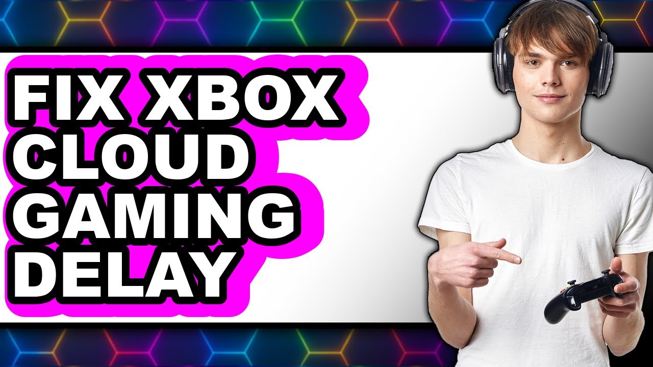 How to Fix Xbox Cloud Gaming Delay (full Guide) - YouTube