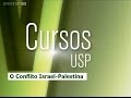 Cursos USP - O Conflito Israel-Palestina - PGM 01