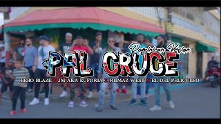 Pal Cruce Dominican Version🇩🇴 | Bebo Blaze❌Jm Aka Euforia❌Riimaz West❌ElDelPeliculeo (Video Oficial)