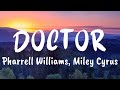 Doctor (Work It Out) (Lyrics) - Pharrell Williams, Miley Cyrus