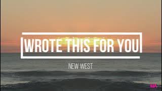 New West - Wrote this for you (Lyrics)