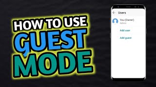 Guest Mode for Android | What is Guest Mode & How to Setup Guest Mode