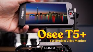 The Best Budget VIDEO MONITOR | OSEE T5+