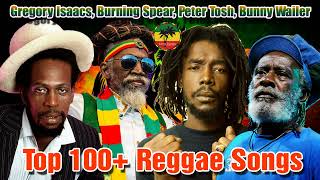 Burning Spear,Gregory Isaacs,Peter Tosh,Bunny Wailer: Reggae Greatest Hits 2022 - Reggae Love Songs