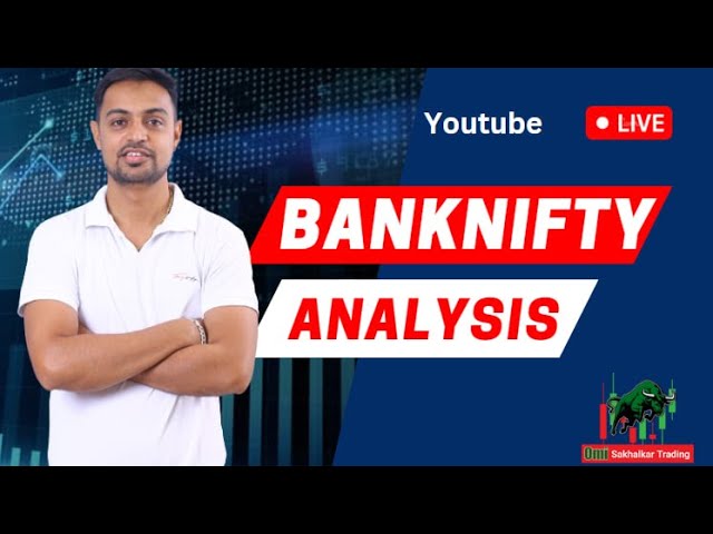 Banknifty Live Analysis | Banknifty Live Trading | Live Trading |Omi Sakhalkar | class=