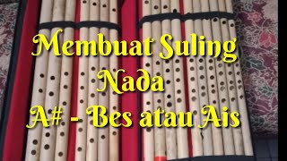 Membuat suling nada Bes atau A# ( cara membuat suling )
