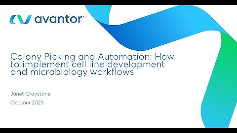 Colony Picking and Automation  How to implement cell line development and microbiology workflows