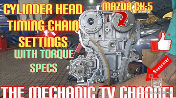 CYLINDER HEAD/TIMING CHAIN INSTALLATION WITH TORQUE SPECS AND PROCEDURE MAZDA CX-5