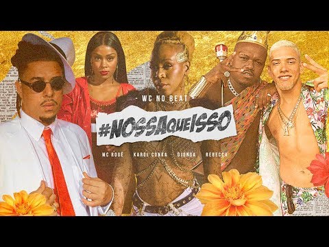 WC no BEAT - #NossaQueIsso FT. Karol Conka, Djonga, MC Rogê & Rebecca