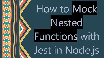 How to Mock Nested Functions with Jest in Node.js