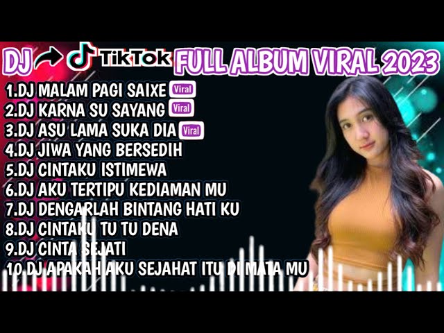 DJ MALAM PAGI SAIXE X KARNA SU SAYANG || DJ SLOW FULL ALBUM VIRAL TERBARU 2023 class=