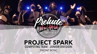 Project Spark [FRONT ROW] || Prelude New York 2022 Junior Division || #PreludeNY2022