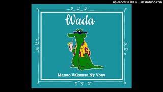 Video thumbnail of "Wada - Manao Vakansa Ny Voay [Jiolambups Official Audio 2K18]"