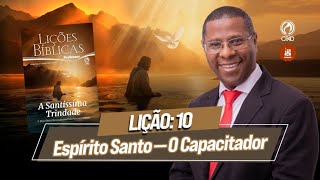 EBD Lição 10: Espírito Santo — O Capacitador