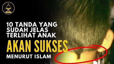 SUPER BANGGA 10 Tanda Anak Akan Menjadi Orang Sukses Menurut Tradisi dan Spiritualitas Islam