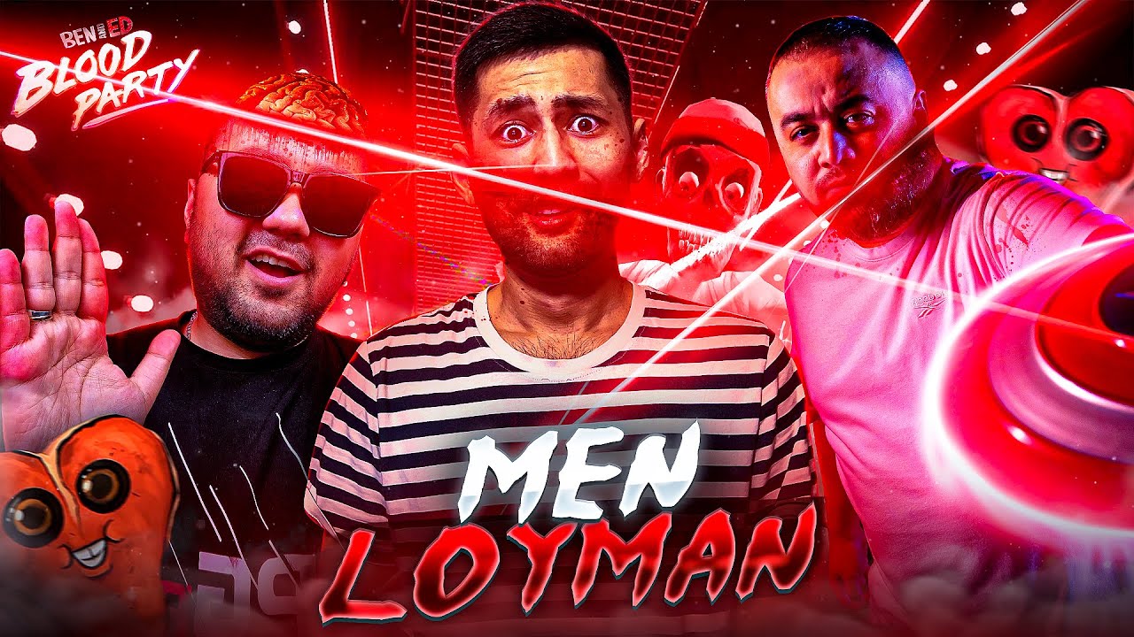 BEN AND ED - BLOOD PARTY / MEN LOYMAN | UzLider #3