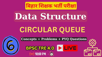 Circular Queue | Data Structure | BPSC TRE 4 | PART - 5 🔥 | Complete Concept & MCQs | #DSA