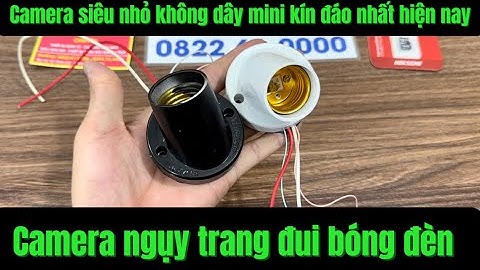 Camera ngụy trang đui bóng đèn , Camera siêu nhỏ không dây mini kín đáo nhất hiện nay , mã mới