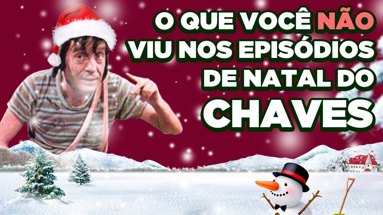 🎅 O NATAL do CHAVES! – MISTÉRIOS que você NUNCA IMAGINOU! 😱❄️