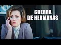 Guerra de hermanas | Películas completas en Español Latino