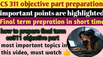 cs311 final term prepration | in short time prepare the cs311 | important subjectives and objectives
