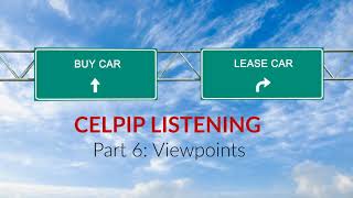 CELPIP Listening: Part 6: Viewpoints
