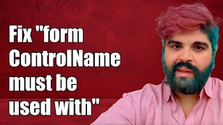 How to Fix "formControlName must be used with a parent formGroup directive" in Angular Forms