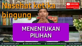 Ketika bingung dalam menentukan antara dua pilihan !! BEGINI CARANYA (ustad abdul somad)