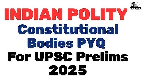 Constitutional Bodies PYQ Explained | UPSC Polity | UPSC Prelims 2025