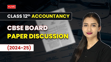 Class 12 Accountancy - CBSE Exam Paper Discussion 2024-25 | CBSE Paper Detailed Solution 📃