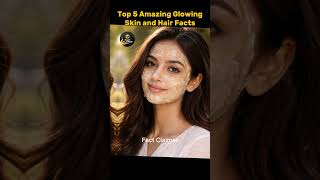 Top 5 Amazing Glowing Skin and Hair Facts | Natural Beauty Tips for Healthy Skin Strong Hair #viral