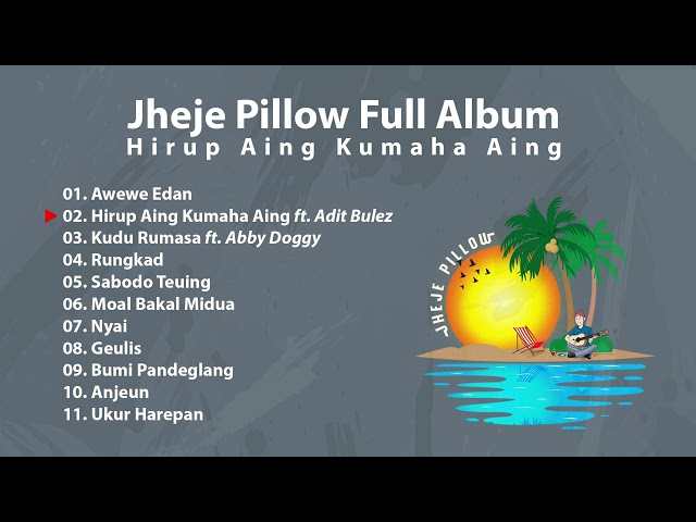 Reggae Sunda Full Album | Hirup Aing Kumaha Aing - Jheje Pillow class=