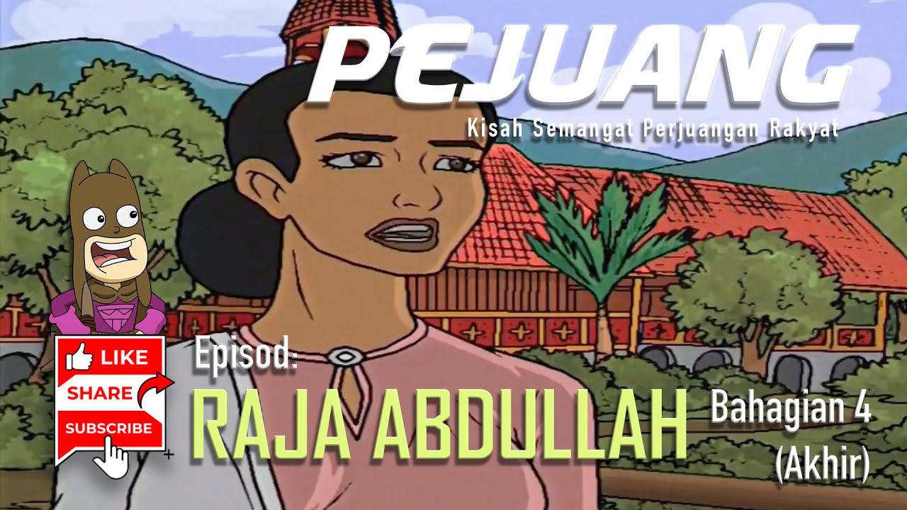 Ep Raja PEJUANG | Ep: RAJA ABDULLAH | Bah. 4 (Akhir) - YouTube