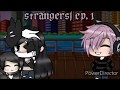 Strangers ep.1