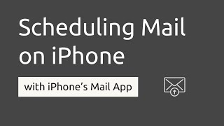 Now You Can Schedule Emails on Your iPhone - Send Later with Mail